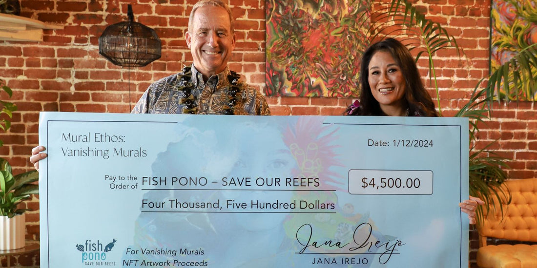 Press Release: Vanishing Murals Hawai'i Ocean NFT Project Donates $4,500 to Fish Pono-Save Our Reefs